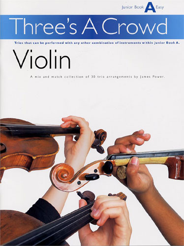 Three's A Crowd: Violin Book A Junior - Easy