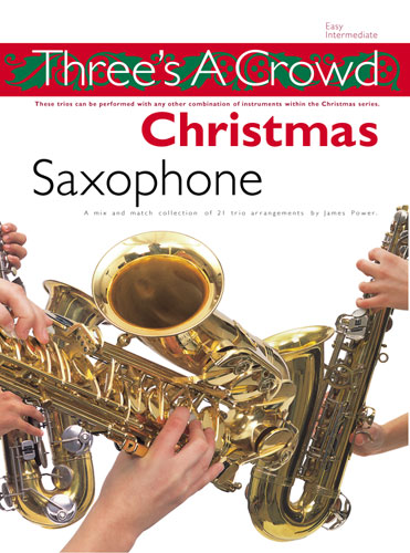 Three's A Crowd: Christmas Saxophone