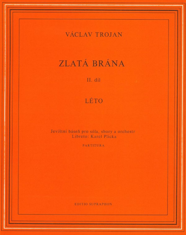 Zlatá brána II Léto (jevištní báseň pro sóla, sbory a orchestr