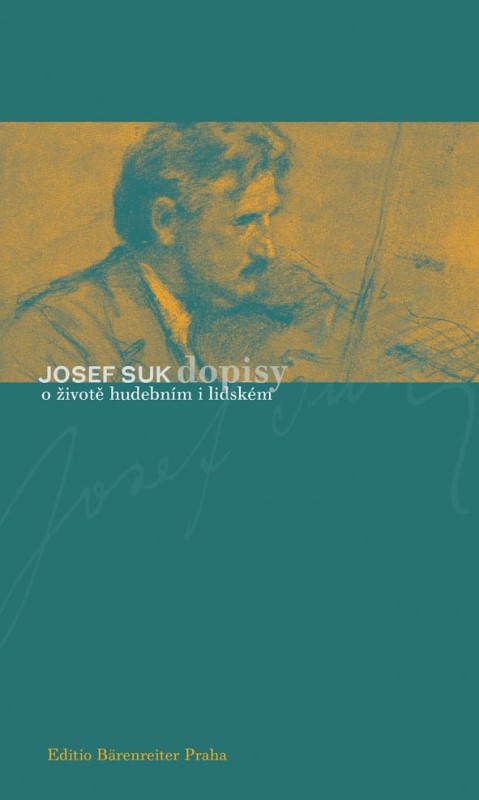 Josef Suk - Dopisy o životě hudebním i lidském