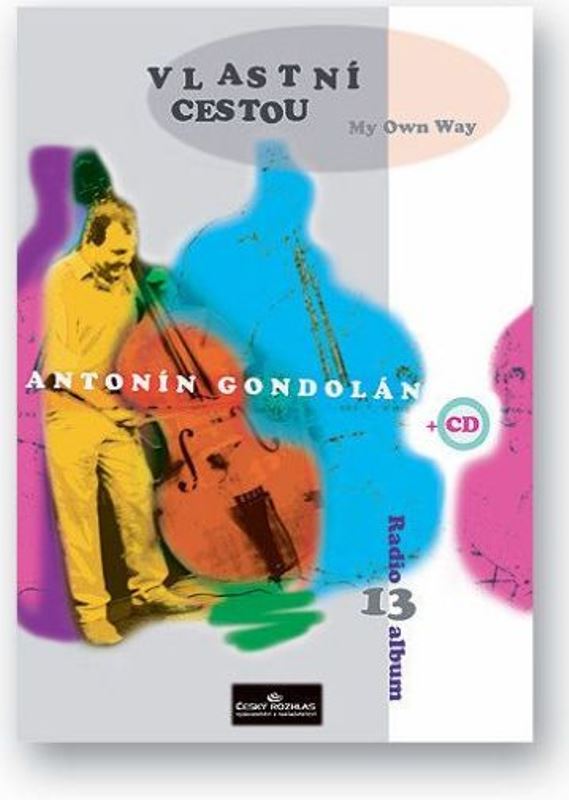 Radio-album 13: Antonín Gondolán „Vlastní cestou“ + CD