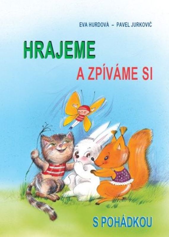 Hrajeme a zpíváme si s pohádkou + CD