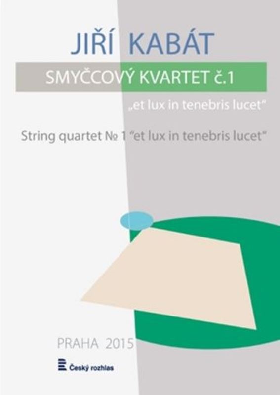 Smyčcový kvartet č. 1 "et lux in tenebris lucet"