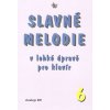 Slavné melodie 6 v lehké úpravě pro klavír + CD