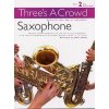 Three's A Crowd: Saxophone Book 2 - Easy Intermediate