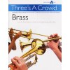 Three's A Crowd: Brass Book A Junior - Easy