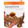 Three's A Crowd: Saxophone Book B Junior - Easy
