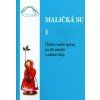 Maličká su 1
