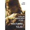 Cyklus koncertních etud op.1 - Noctuno op. 2 - Tulák op. 3
