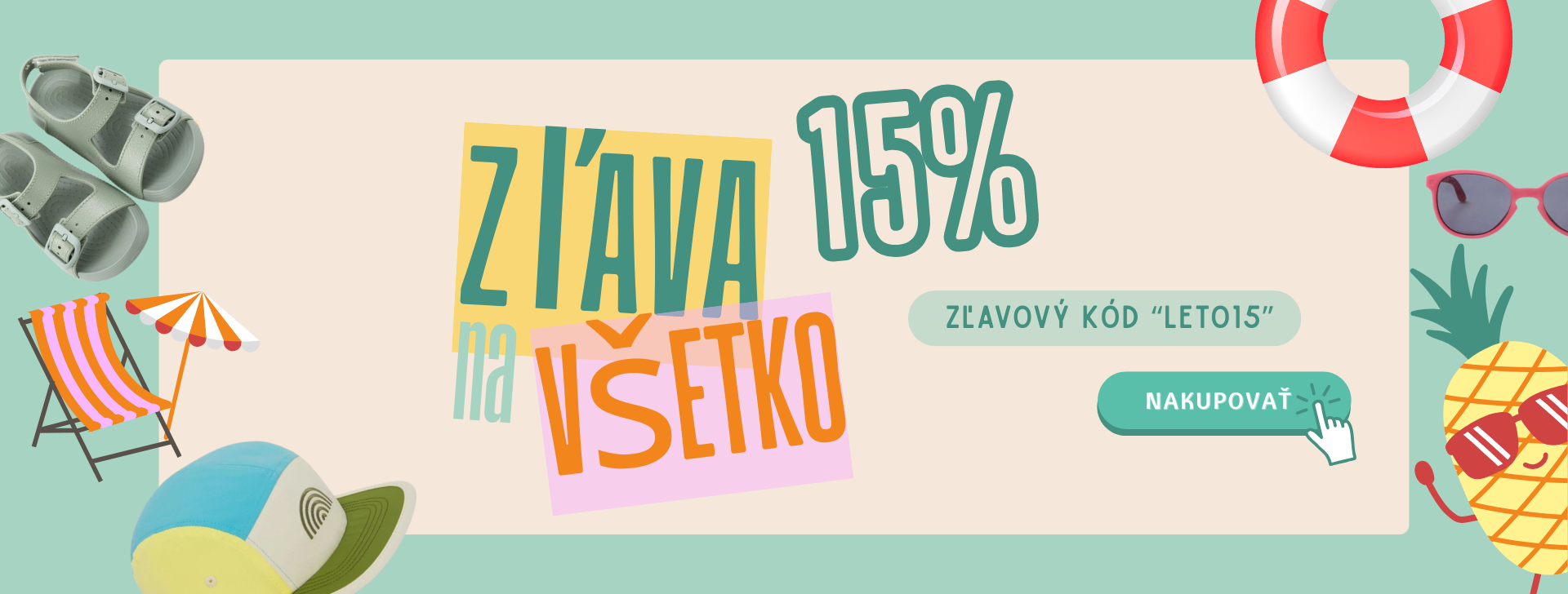 Zľava 15% na celý sortiment! Použi kód "LETO15"