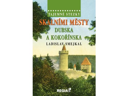 Skalními městy Dubska a Kokořínska