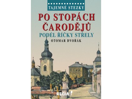 Po stopách čarodějů podél říčky Střely