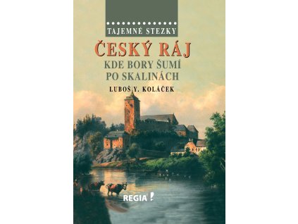 Český ráj kde bory šumí po skalinách