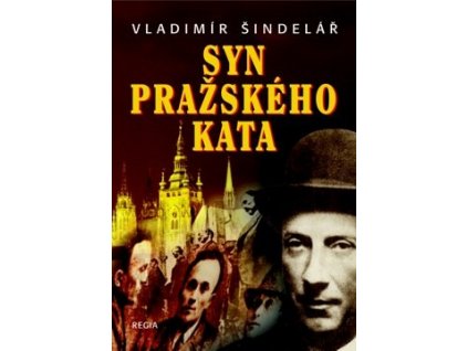 Vladimír Šindelář Syn pražského kata