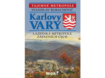 Karlovy Vary lázeňská metropole západních Čech