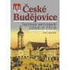 České Budějovice – Tajemná metropole jižních Čech