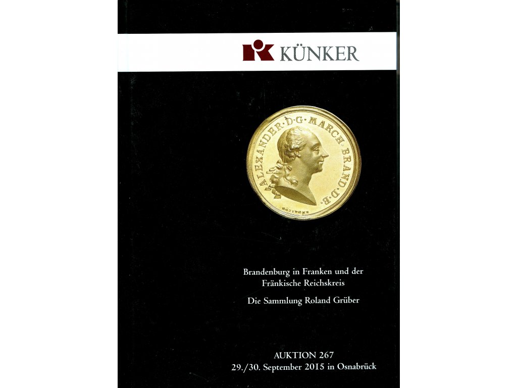 Aukční katalog firmy Künker, č. 267 / 29.-30. 9.2015. Brandenburg in Franken u. der Fränkische Reichskreis.