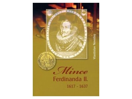 NOVOTNÝ, Vlastislav: Mince Ferdinanda II. (1617-1637).
