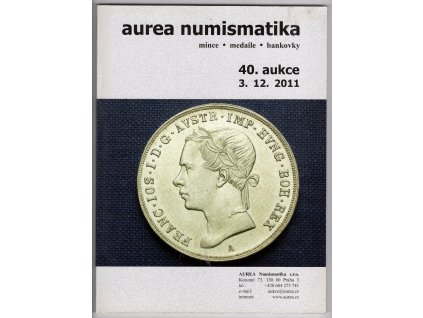 Aukční katalog firmy Aurea Praha, č. 40 / 3.12.2011. Mince, medaile, bankovky.