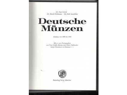 ARNOLD, Paul - KÜTHMANN, Harald - STEINHILBER, Dirk: Deutsche Münzen. Katalog von 1800 bis 1985.