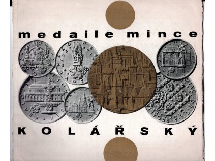 KOLÁŘSKÝ, Zdeněk. Mince, medaile. Katalog výstavy.