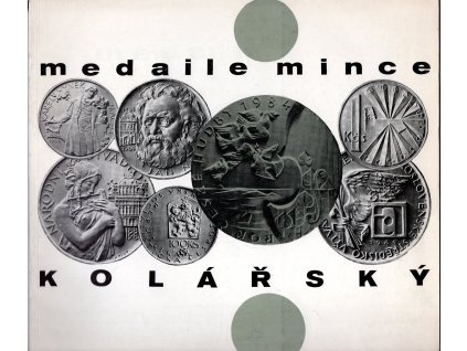 KOLÁŘSKÝ, Zdeněk. Mince, medaile. Katalog výstavy.