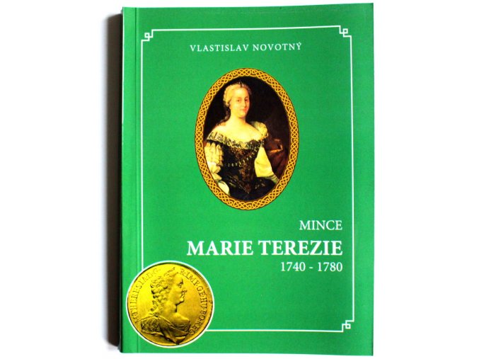katalog kniha mince marie terezie 1740 1780 novotny 2008 marie terezie penize