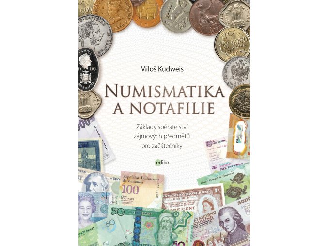 kniha kudweis numismatika a notafilie 2017 zaklady sberatelstvi zajmovych predmetu pro zacatecniky edika ean 9788026612070