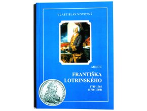 katalog kniha mince frantiska lotrinskeho 1745 1765 novotny 2003 frantisek lotrinsky penize