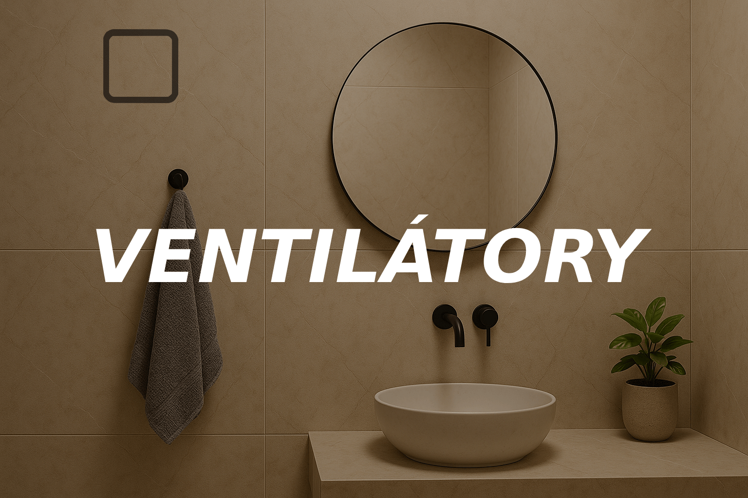 Ventilátor pod obklad v kúpelni