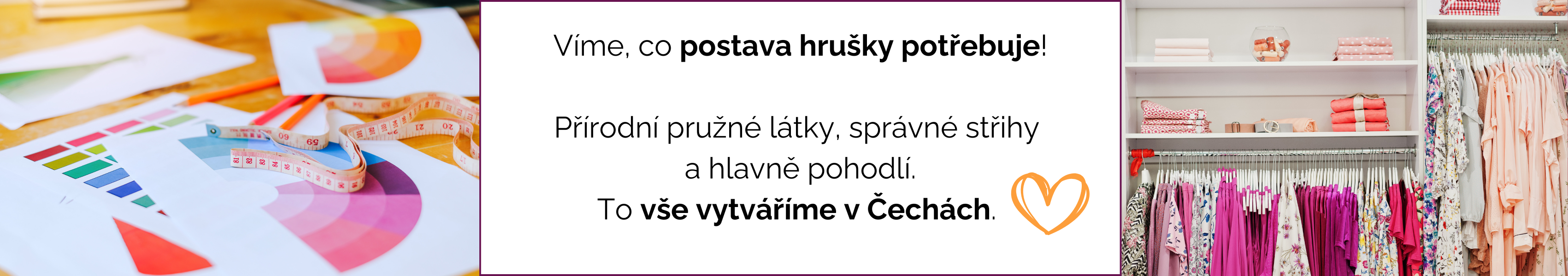 Vše navrženo a ušito v Čechách. Látky dovezeny z Evropy.