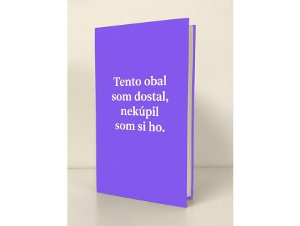 Obal: Tento obal som dostal, nekúpil som si ho.