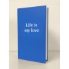 Obal: Life is my love