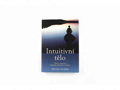 Intuitivní tělo - objevte moudrost ztělesnění a aikida