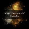 MAGICKÉ NAVOLTOVÁNÍ PŘEDMĚTU