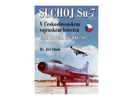 Suchoj Su-7 v Československém letectvu