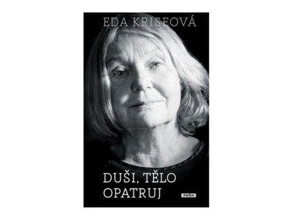 Duši, tělo opatruj