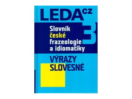 Slovník české frazeologie a idiomatiky 3 – Výrazy slovesné