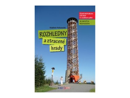 Rozhledny a ztracené hrady - Česká republika Východ