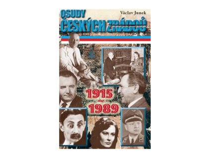 Osudy českých zrádců 1915-1989