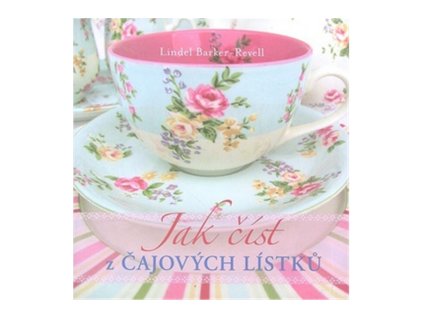 Jak číst z čajových lístků