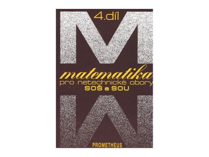 Matematika pro netechnické obory SOŠ a SOU 4.díl