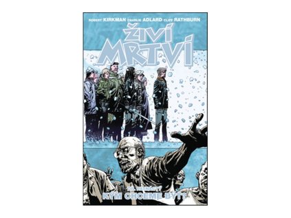 Živí mrtví 15: Kým chceme být