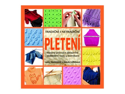 Pletení Tradiční i netradiční