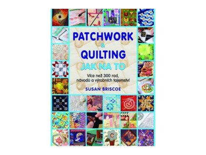 Patchwork a quilting Jak na to