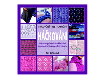 Háčkování Tradiční i netradiční