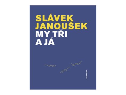 My tři a já
