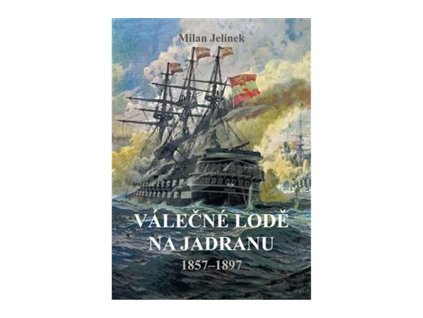 Válečné lodě na Jadranu 1857–1897