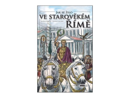 Jak se žilo ve starověkém Římě