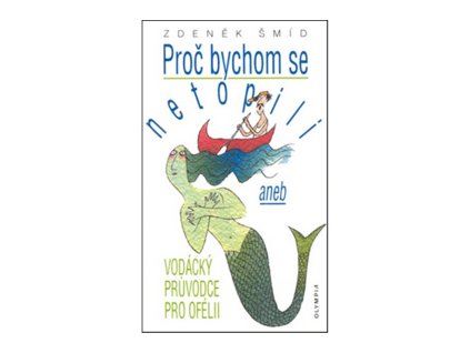 Proč bychom se netopili